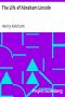 [Gutenberg 6811] • The Life of Abraham Lincoln